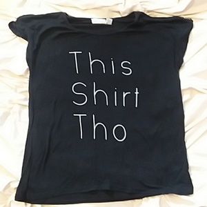 "This shirt tho" tshirt